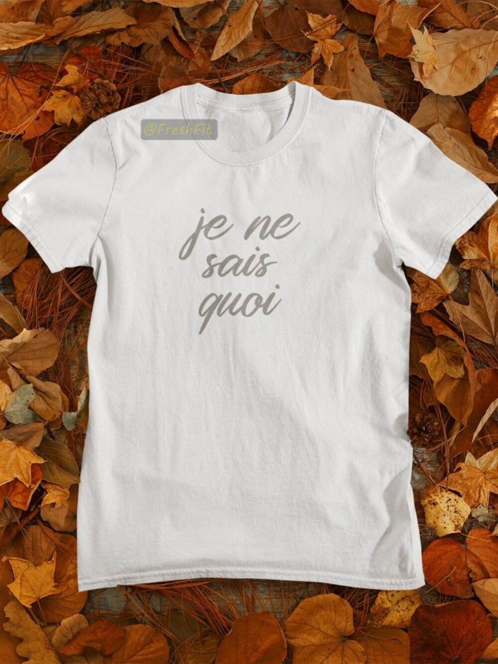 🆕Je Ne Sais Quoi White T-Shirt Graphic Tee